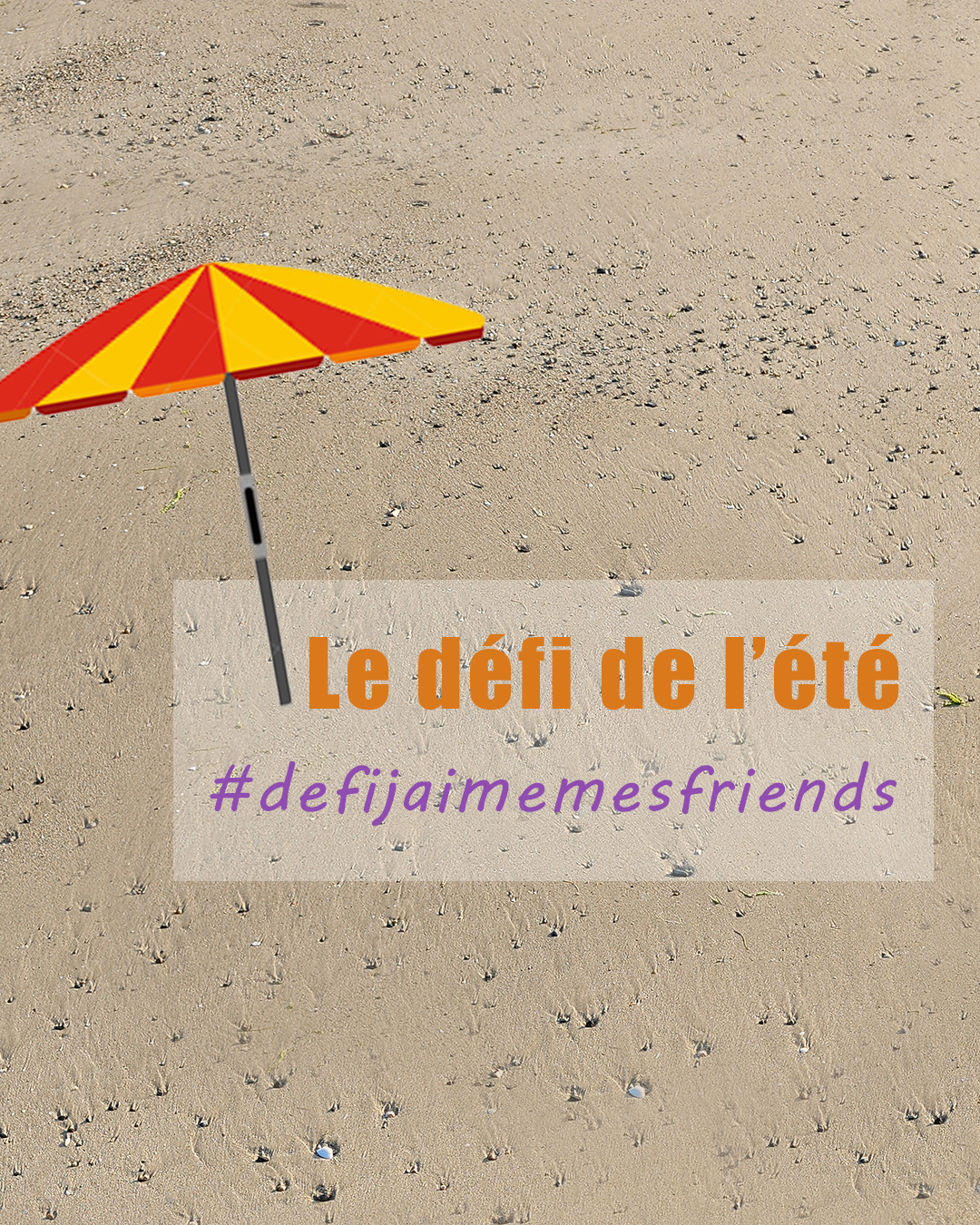 Le défi de l'été: participez au #defijaimemesfriends